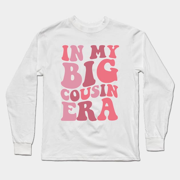 In my Big Cousin Era, Big Cousin Shirt,Funny Toddler Shirt,Trendy Kid Shirt,Pregnancy Reveal T-Shirt,Baby Announcement Shirt,Siblings Long Sleeve T-Shirt by Y2KERA